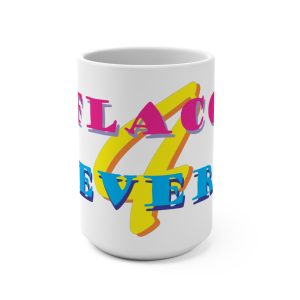 Flaco 4 Ever Mug 15oz